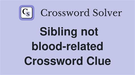 blood related crossword clue|More.